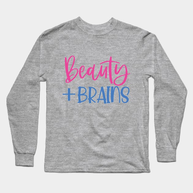 Beauty & Brains Long Sleeve T-Shirt by Aishas Design Studio